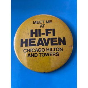 Vintage Meet Me At Hi-Fi Heaven WI CHICAGO Convention Gold Pinback